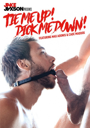TIE ME UP ! DICK ME DOWN
