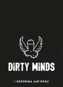 DIRTY MINDS 1 : FUCK-OFF PRINCESS !