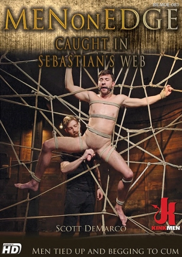 MEN ON EDGE 81: CAUGHT IN SEBASTIAN'S WEB KINK