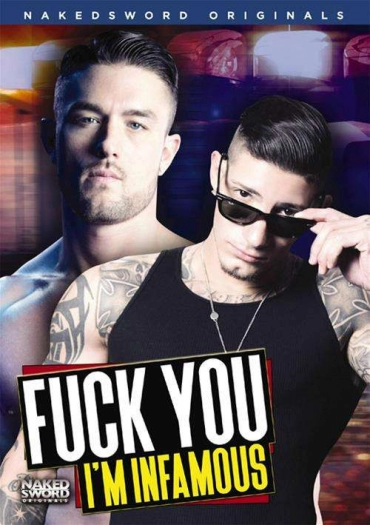 FUCK YOU I'M INFAMOUS NAKED SWORD