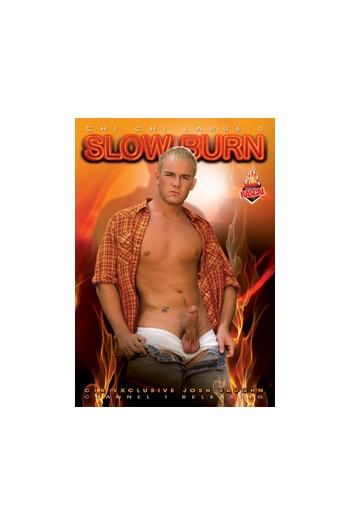 SLOW BURN